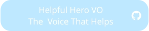 Helpful Hero VO     The  Voice That Helps